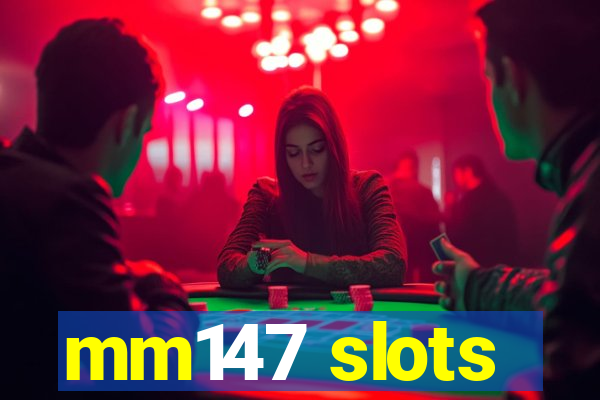 mm147 slots